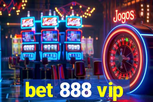 bet 888 vip